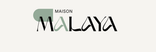 Maison MALAYA - Home
